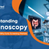 Understanding Colonoscopy: Myths, Facts & Why Early Screening Matters