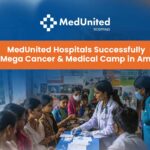 MedUnited Hospitals Successfully Conducts Mega Cancer & Medical Camp in Amalapuram