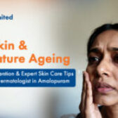 Dry Skin & Premature Ageing: Causes, Prevention & Expert Skin Care Tips by the Best Dermatologist in Amalapuram