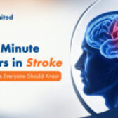 Every Minute Matters in Stroke: Warning Signs Everyone Should Know